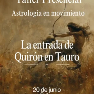 La Entrada de Quirón en Tauro - Presencial Junio 2026